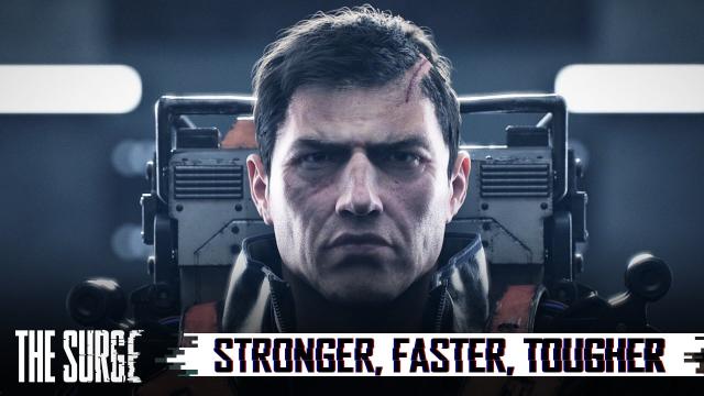 The Surge - Stronger, Faster, Tougher