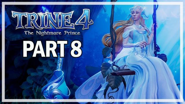 Trine 4 The Nightmare Prince Multiplayer Walkthrough Part 8 - Princess Zoya