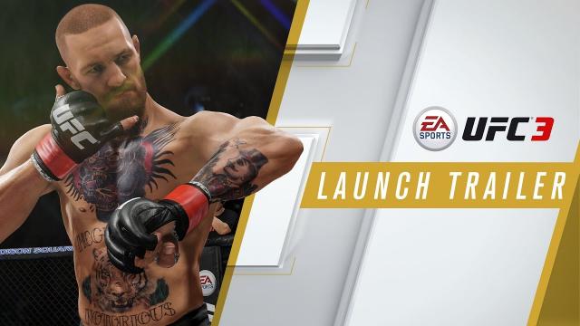 EA SPORTS UFC 3 | Launch Trailer | Xbox One, PS4