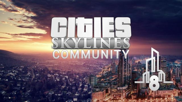 Cities Skylines Community [End] The Night falls on Community