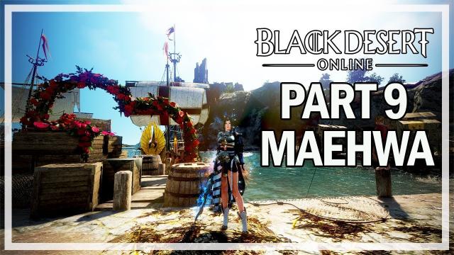 Black Desert Online - Maehwa Let's Play Part 9 - Awakening Quests