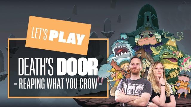 Let's Play Death's Door - REAPING WHAT YOU CROW Death's Door PC Gameplay