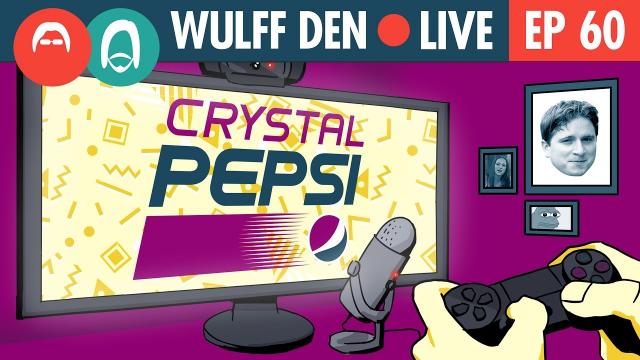 Crystal Pepsi and the Ethics of 24 Hour Streaming - Wulff Den Live EP 60