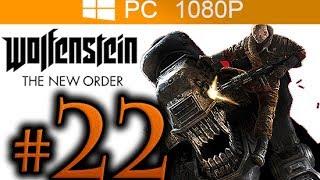 Wolfenstein The New Order Walkthrough Part 22 [1080p HD PC MAX Settings] - No Commentary