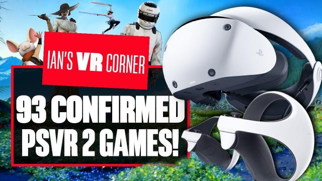 93 Confirmed PSVR 2 Games In Development Right Now - New PSVR 2 Releases and PSVR to PSVR 2 Upgrades