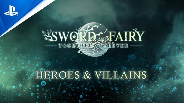 Sword and Fairy: Together Forever - Heroes & Villains Trailer | PS5 & PS4 Games