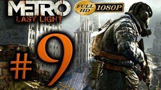 Metro Last Light - Walkthrough Part 9 [1080p HD] - No Commentary