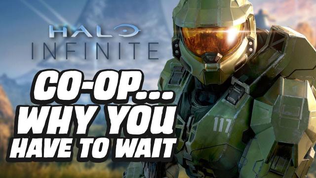Halo Infinite Co-Op Campaign - Why You Have To Wait | GameSpot News