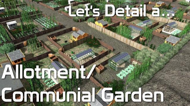 Cities: Skylines - Let's Detail a Allotment/Community Garden
