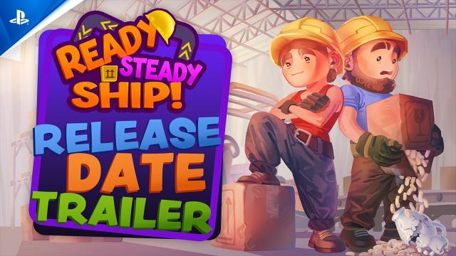 Ready, Steady, Ship! - Release Date Trailer | PS5 & PS4 Games