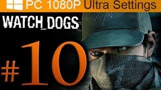 Watch Dogs Walkthrough Part 10 [1080p HD PC Ultra Settings] - No Commentary