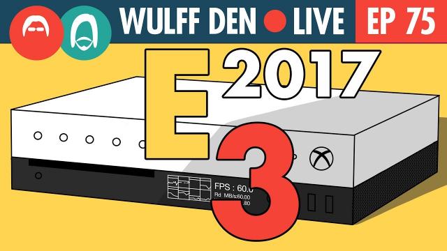 E3 Pre-Show: Everything We Think We Know - Wulff Den Live Ep 75