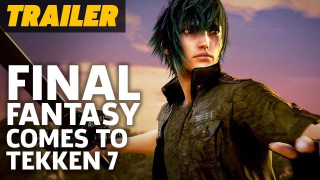 Final Fantasy 15 Meets Tekken 7 With Noctis DLC - Official Trailer
