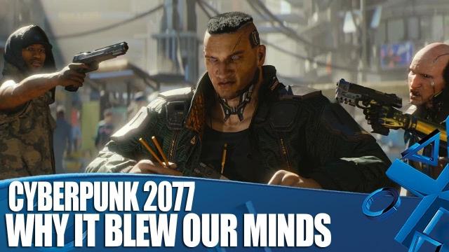 Cyberpunk 2077 - Why It Blew Our Minds