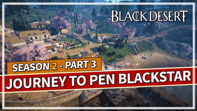 Journey to PEN Blackstar Enhancing - Episode 3 Season 2 | Black Desert