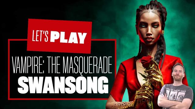 Let's Play Vampire: The Masquerade - Swansong! - LET'S FIND OUT IF THIS GAME SUCKS (BLOOD)!