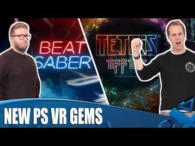 Beat Saber / Tetris Effect - We Play Amazing PS VR Games