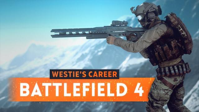 ► BATTLEFIELD 4! - Westie's Battlefield Career