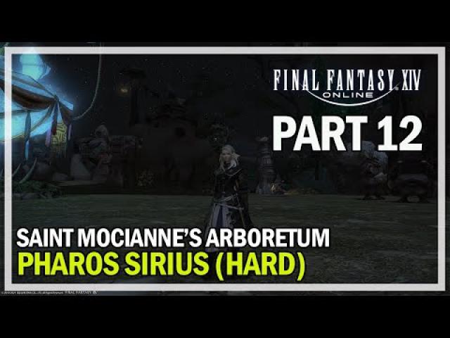 Final Fantasy 14 - Let's Play Episode 12 - Saint Mocianne's Arboretium & Pharos Sirius Hard Mode