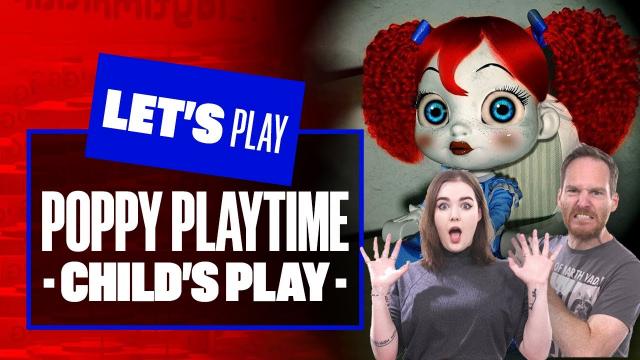 Let's Play Poppy Playtime - CHILD'S PLAY! POPPY PLAYTIME REACTION