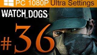 Watch Dogs Walkthrough Part 36 [1080p HD PC Ultra Settings] - No Commentary
