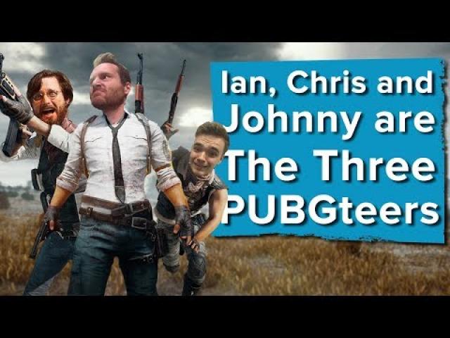 Ian, Chris and Johnny are The Three PUBGteers - Let's Play PlayerUnknown's Battlegrounds