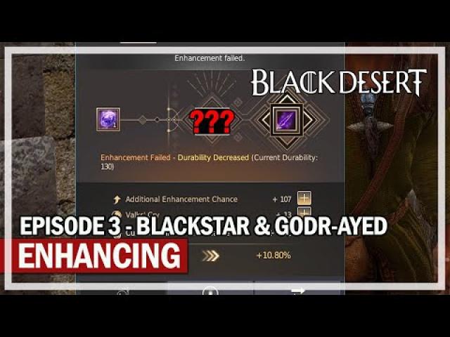 Enhancing Blackstar & Godr-Ayed Weapon - Episode 3 | Black Desert