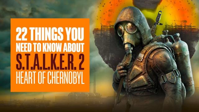22 Things You Need To Know About STALKER 2 - Gameplay, Enemies, & New Anomalies - STALKER 2 GAMEPLAY