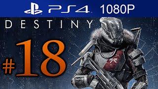 Destiny Walkthrough Part 18 [1080p HD PS4] Destiny Gameplay STORY Mode - No Commentary