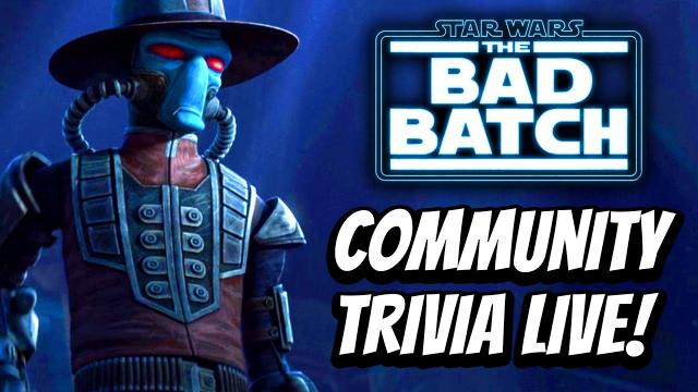 The Bad Batch Community Trivia and Discussion LIVE!