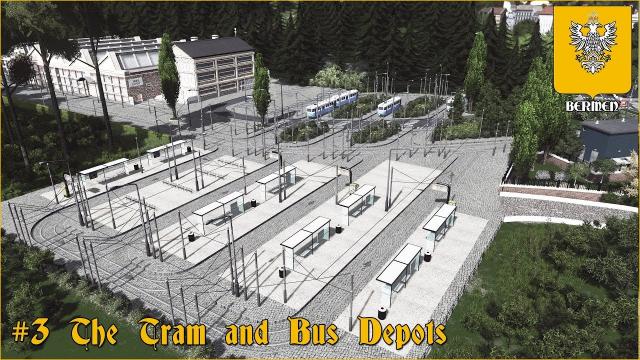 Bermen: The Tram and Bus Depots #3 - Cities Skylines