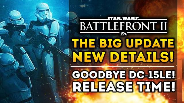 THE BIG UPDATE: New Details, DC-15LE, Balance Fixes and Release Time! Star Wars Battlefront 2 News