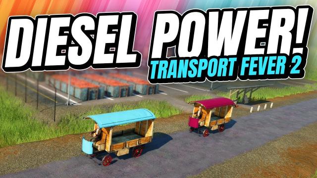 Our First DIESEL POWERED Vehicles! | Transport Fever 2 (Part 4 )