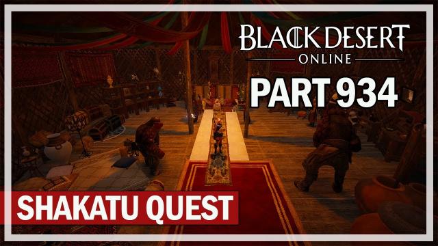 Black Desert Online - Let's Play Part 934 - Shakatu Quest Family LT