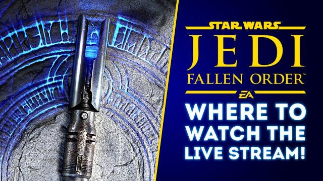Star Wars Jedi Fallen Order - Where to Watch the Live Stream! Community Tranmissions CONFIRMED!