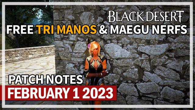 Free TRI Manos Accessory & Maegu Nerfs | February 1st Patch Notes & Events | Black Desert