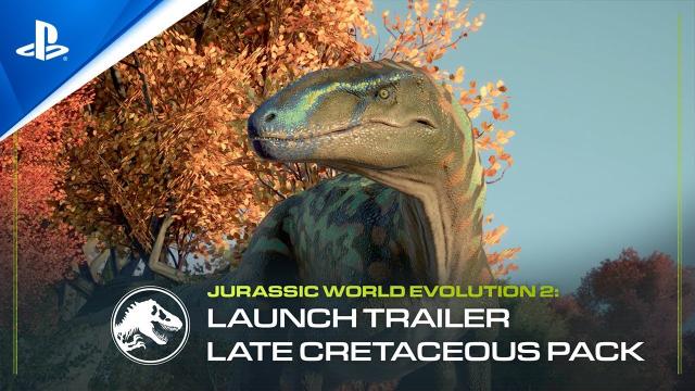Jurassic World Evolution 2: Late Cretaceous Pack - Launch Trailer | PS5 & PS4 Games