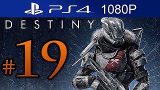 Destiny Walkthrough Part 19 [1080p HD PS4] Destiny Gameplay STORY Mode - No Commentary
