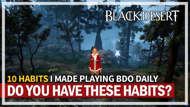 My Top 10 Habits & Tips I Picked Up in BDO | Black Desert