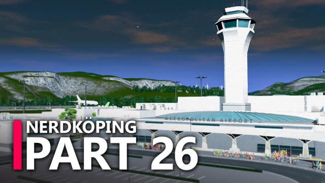 Metropolitan Airport! | Cities: Skylines - Nerdköping (#26)