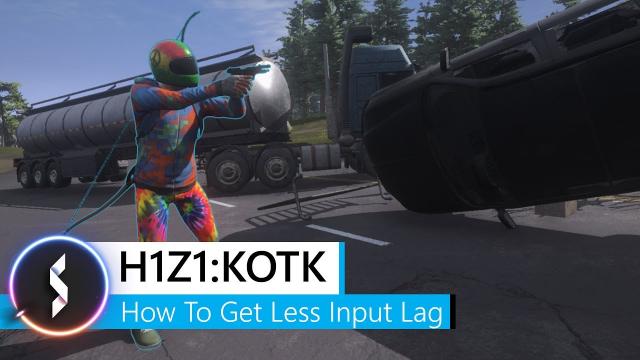 H1Z1:KOTK How To Get Less Input Lag