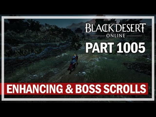 Black Desert - Let's Play Part 1005 - Enhancing Boss Armor