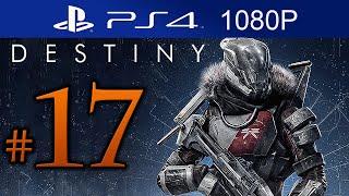 Destiny Walkthrough Part 17 [1080p HD PS4] Destiny Gameplay STORY Mode - No Commentary