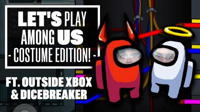 Let's Play Among Us - COSTUME EDITION (ft. Outside Xbox and Dicebreaker)