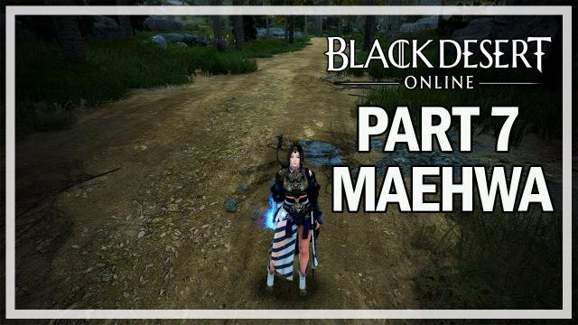 Black Desert Online - Maehwa Let's Play Part 7 - The Return