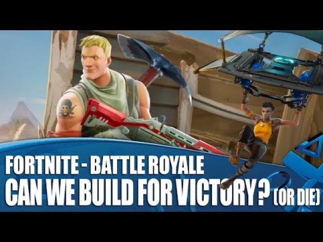 Fortnite: Battle Royale - Can We Build For Victory? (or die)