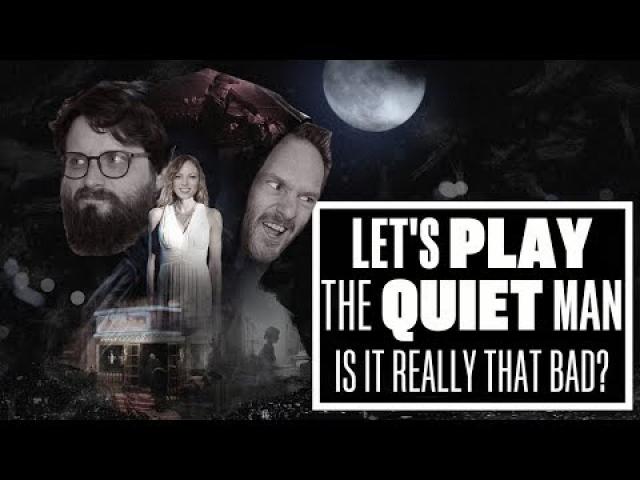 Let's Play The Quiet Man - SURELY IT CAN'T BE THAT BAD...CAN IT?!