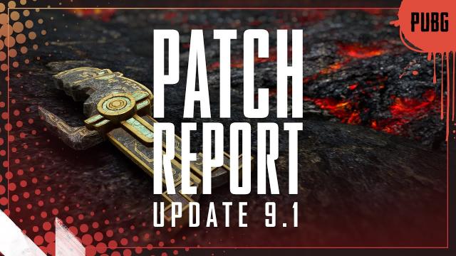 Patch Report - Update 9.1 | PUBG