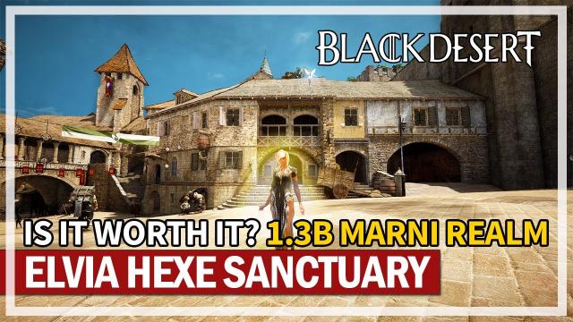 Is Elvia Hexe Sanctuary Worth It? | 1.3 Billion Silver Marni Realm Hour | Black Desert