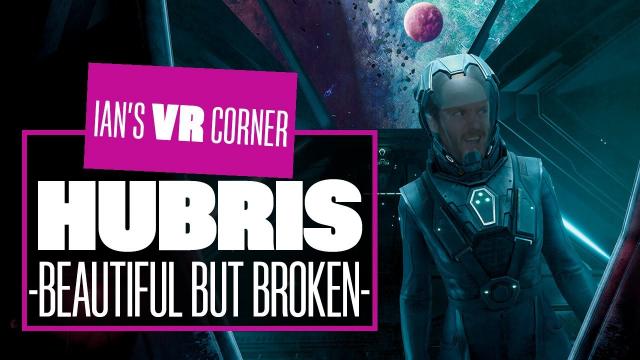 Hubris VR Is Beautiful but VERY BROKEN Right Now - Ians VR Corner